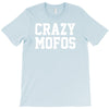 crazy mofos T-Shirt