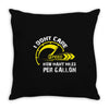 I Don't Care How Many Miles Per Gallon Throw Pillow