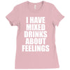 i have mixed drinks about feelings Ladies Fitted T-Shirt