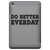 do better everday iPad Mini Case