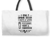 I ONLY DRINK BEER 3 DAYS A WEEK Weekender Totes