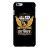 All Men Are Created Equal But Only The Best Are Born In December iPhone 6 Plus/6s Plus Case