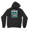 i'm a proud dad of a freaking awesome teacher. (yes she bought me this Unisex Hoodie