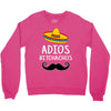 adios Bitchachos Crewneck Sweatshirt