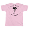drop fast die last back Toddler T-shirt