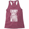 chubby girls cuddle better Racerback Tank