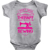 I Don't Need Therapy Just to Do Sewing Baby Onesie