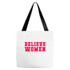 believe women Tote Bags