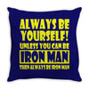 always be yourself t shirt Throw Pillow