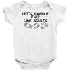 let's handle this like adults Baby Onesie