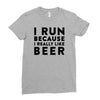 i run because i really like beer Ladies Fitted T-Shirt