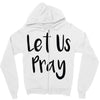 let us pray (2) Zipper Hoodie