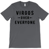 Virgos Over Everyone T-Shirt