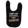 i don't get drunk Baby Bibs