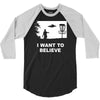 i want to believe 3/4 Sleeve Shirt