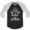 The Best Teachers Are Born in April 3/4 Sleeve Shirt