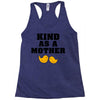 Kind As A Mother Racerback Tank