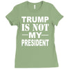trump is not my president Ladies Fitted T-Shirt