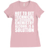 alcohol is a solution funny t shirt geek science alcohol shirt party b Ladies Fitted T-Shirt