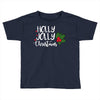 holly jolly christmas Toddler T-shirt