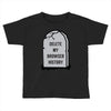 delete my browser history Toddler T-shirt
