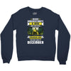 Never Underestimate A Man Who Watches Breaking Bad And Was Born in Crewneck Sweatshirt