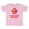 Do You Know De Wey Toddler T-shirt