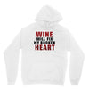 Wine Will Fix My Broken Heart Unisex Hoodie