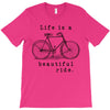 life is a beautiful ride T-Shirt