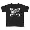 Please Don't Tag Me Toddler T-shirt