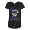 i'm not spoiled my husband just loves me Maternity Scoop Neck T-shirt