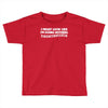 doing nothing Toddler T-shirt