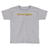 It's All Good Toddler T-shirt