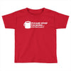 please stop talking it's too early coffee Toddler T-shirt