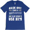 Back Off Crazy Granddad Afraid To Use Him T-Shirt