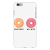 your wife my wife donuts iPhone 6 Plus/6s Plus Case