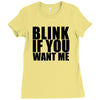 blink if you want me t shirt new funny college humor tee cool hilariou Ladies Fitted T-Shirt