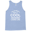 this is what a cool grandma looks like Tank Top