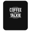 coffee before talkie funny Mousepad