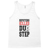 hipsters killed dubstep Tank Top