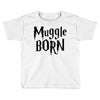 muggle born Toddler T-shirt