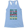 deck the halls and do some burpees Racerback Tank