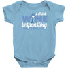 i drink wine responsibly, i don't spill any Baby Onesie