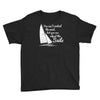 you cant control wind but Youth Tee