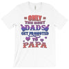 only the best dads get promoted to papa T-Shirt