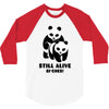 Still Alive Bitches 3/4 Sleeve Shirt