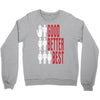rude good better best, ideal birthday gift or present Crewneck Sweatshirt