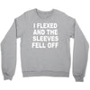 i flexed and the sleeves fell off Crewneck Sweatshirt