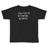stay out of my phone Toddler T-shirt
