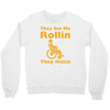 they see me rollin Crewneck Sweatshirt